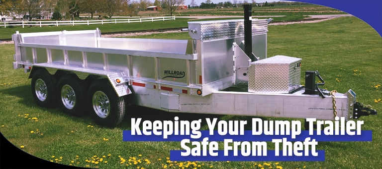 How To Keep Your Dump Trailer Safe From Theft