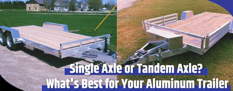 Single Axle or Tandem Axle