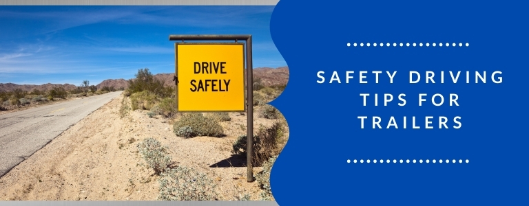 Safety Driving Tips for Trailers