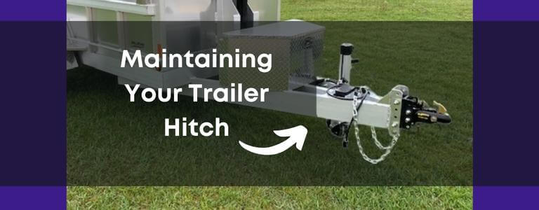3 Tips on Maintaining Your Trailer Hitch