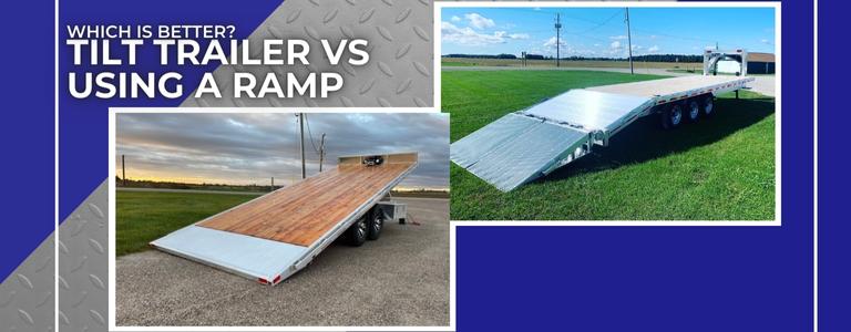 Is a Tilt Trailer or Ramp Better For Your Needs?