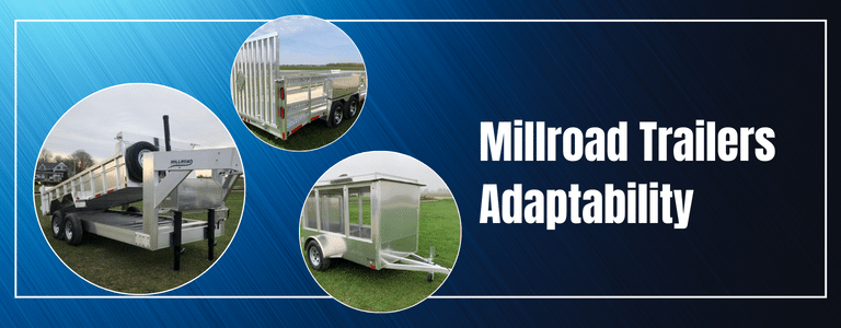 Get Your Business On the Move With Millroad Manufacturing’s Top-Notch Trailers