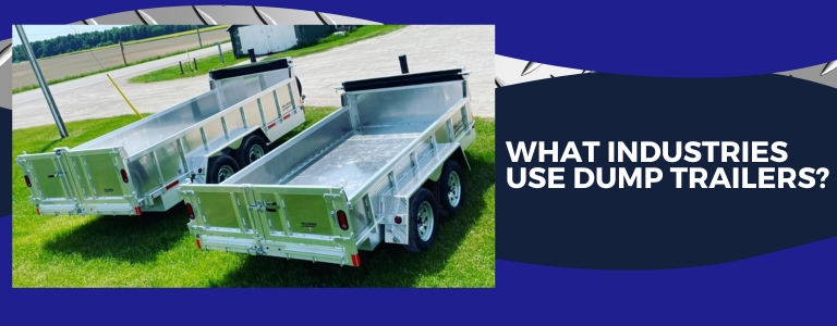 Millroad Manufacturing: What Industries Use Dump Trailers?
