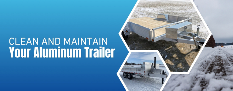 How to Clean and Maintain Your Aluminum Trailer After a Long Canadian Winter